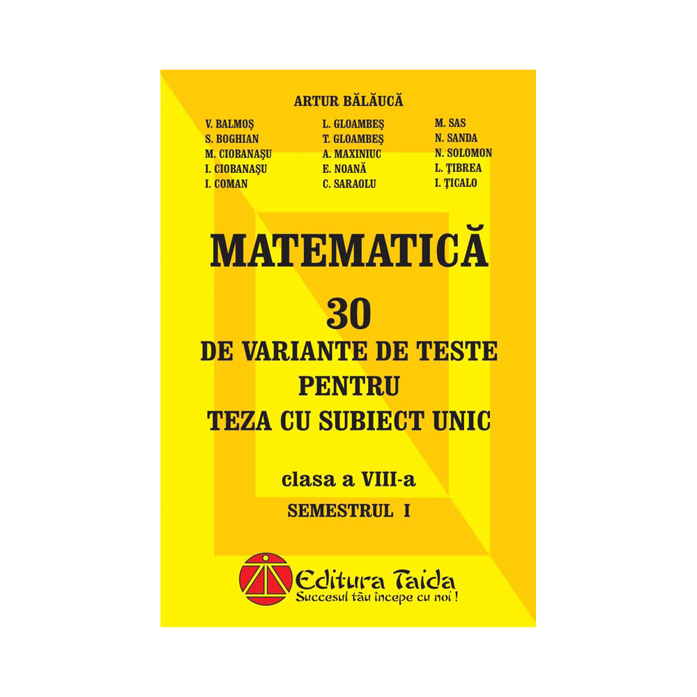 30 de variante de teste pentru teza cu subiect unic, clasa a VIII-a, semestrul I - Matematica